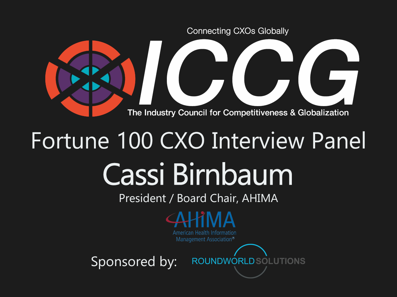 Fortune 100 CXO Interview Panel Cassi Birnbaum President / Board Chair, AHIMA