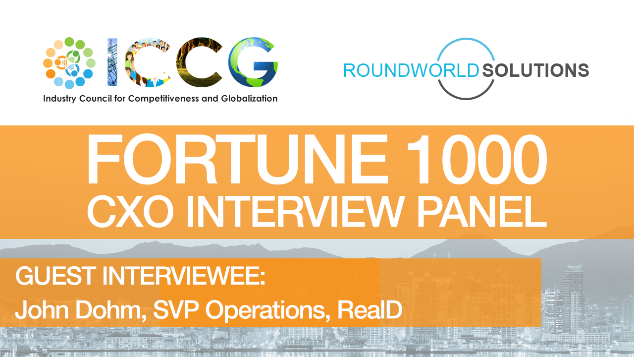 Fortune 1000 RoundWorld-ICCG CXO Interview Panel: John Dohm, RealD